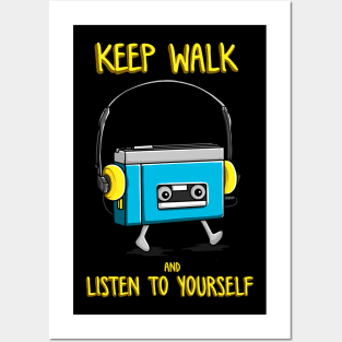 keep walk and listen to yourself Posters and Art